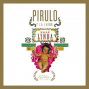 Pirulo Y La Tribu - Calle Linda (Golden Edition) (2015)