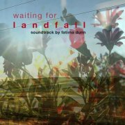 Fatima Dunn - Waiting for Landfall (2021) [Hi-Res]