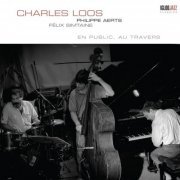 Charles Loos Trio - En Public, Au Travers (2015)