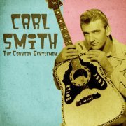 Carl Smith - The Country Gentleman (Remastered) (2020)