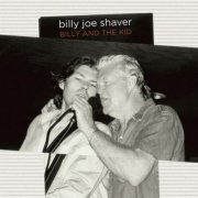Billy Joe Shaver - Billy And The Kid (2004)