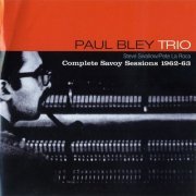 Paul Bley - Complete Savoy Sessions 1962-63 (2008) CD Rip