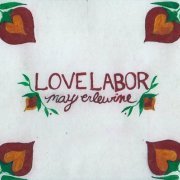 May Erlewine - Love Labor (2009)
