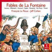 Francois Le Roux - Fables de La Fontaine, mises en musique par Lecocq, Offenbach, Gounod, Trenet... (1991/2021)