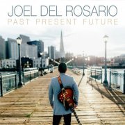 Joel Del Rosario - Past Present Future (2016) FLAC