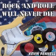 Kevin Fennell - Rock and Roll Will Never Die (2010)