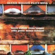 Bennie Wallace, Dannie Richmond, Eddie Gomez, Jimmy Knepper - Bennie Wallace Plays Monk (1981)