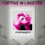 Captive In Lakeside - Skinhunger (2023)