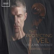 Matthew Barley, Sinfonietta Rīga, Sukhvinder Singh Pinky - Tavener: The Protecting Veil (2019) [CD-Rip]