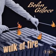 Behn Gillece - Walk Of Fire (2017) FLAC