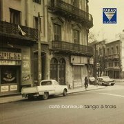 Tango à Trois - Café Banlieue (2006) [Hi-Res]