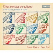 Pierre Pitzl, Private Musicke - Cifras selectas de guitarra: Guitar Muic by Santiago de Murcia (2016)
