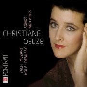Christiane Oelze - Bach, Mozart, Wolf & Debussy: Songs and Arias (2010)