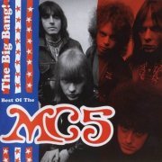 MC5 - The Big Bang!  Best Of The MC5 (Remastered) (2000)