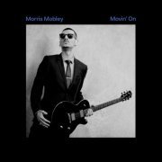 Morris Mobley - Movin' On (2018)