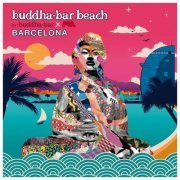 Various Artists - Buddha-Bar Beach Barcelona (2017) [FLAC]