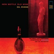 Gil Evans - New Bottle Old Wine (Remastered) (2019) [Hi-Res]