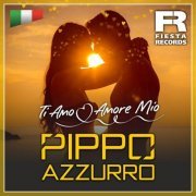 Pippo Azzurro - Ti Amo Amore Mio (2024)