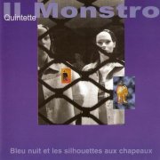 Quintette Il Monstro - Bleu Nuit Et Les Silhouettes Aux Chapeaux (2000)