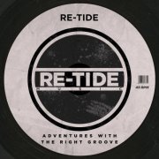 Re-Tide - Adventures With The Right Groove (2023)