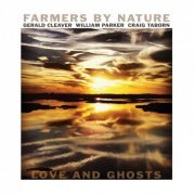 Farmers By Nature, Gerald Cleaver, William Parker, Craig Taborn - Love and Ghosts (2014)
