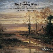 Holst Singers, Hilary Davan Wetton - Holst: The Evening Watch, Nunc dimittis & Other Choral Works (1989)
