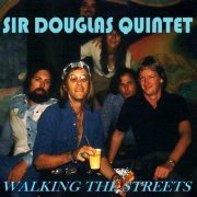 Sir Douglas Quintet - Walking the Streets (2011)