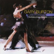 Gary Burton - Libertango: The Music of Astor Piazzolla (2000)