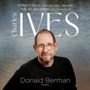 Donald Berman - Ives: Piano Sonata No. 2 “Concord, Mass., 1840–1860” - The St. Gaudens (“Black March”) (2024) [Hi-Res]