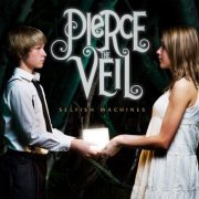 Pierce The Veil - Selfish Machines (Reissue) (2013) Hi-Res