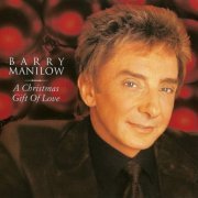 Barry Manilow - A Christmas Gift Of Love (2002) [2003 SACD]