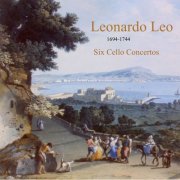 Tafelmusik Baroque Orchestra, Anner Bylsma - Leonardo Leo (1694-1744) Six Cello Concertos (2023)