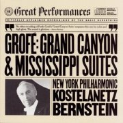 New York Philharmonic Orchestra, André Kostelanetz, Leonard Bernstein - Grofé: Grand Canyon Suite and Mississippi Suite (1988)