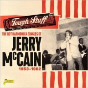Jerry McCain - Tough Stuff: The Hot Harmonica Singles Of Jerry McCain 1953-1962 (2021)
