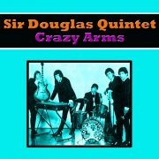 Sir Douglas Quintet - Crazy Arms (2012)