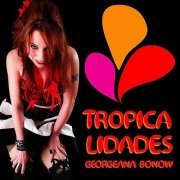 Georgeana Bonow - Tropicalidades (2016)