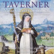 Christ Church Cathedral Choir, Stephen Darlington - Taverner: Missa Gloria tibi Trinitas (2007)