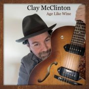 Clay McClinton - Age Like Wine (2022)