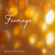 Randy Hoexter - Fromage (2019)
