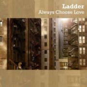 Ladder - Always Choose Love (2020) flac