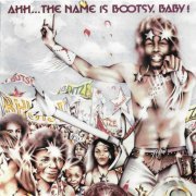 Bootsy Collins - Ahh The Name Is Bootsy Baby - Reissue, Remastered (1996) FLAC