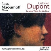 Emile Naoumoff - Dupont: Complete Works Solo Piano (2004)