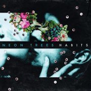 Neon Trees - Habits (2010)