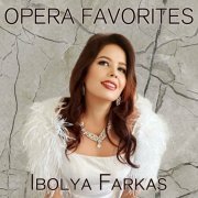 Ibolya Farkas - Opera Favorites (2024)