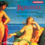 Yan Pascal Tortelier, BBC Philharmonic Orchestra - Roussel: Bacchus et Ariane & Le Festin de l'Araignée (1996) [Hi-Res]