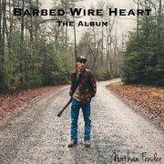Nathan Fender - Barbed Wire Heart (The Album) (2024)