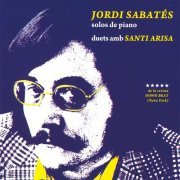 Jordi Sabatés - Solos de Piano, Duets Amb Santi Arisa (1979 Reissue) (2008)