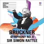 Australian World Orchestra, Simon Rattle -  Bruckner: Symphony No. 8 (2016)