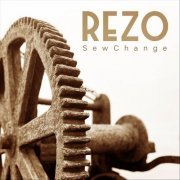 Rezo - Sew Change (2022)