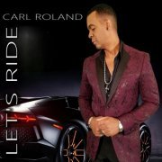 Carl Roland - Let's Ride (2021)